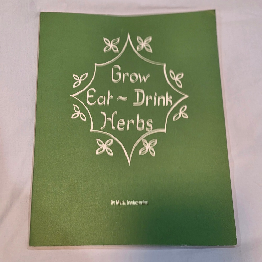 Maria Aschwanden Grow Eat Drink Herbs Book OS Green Excellent 1988 2nd Ed Vtg